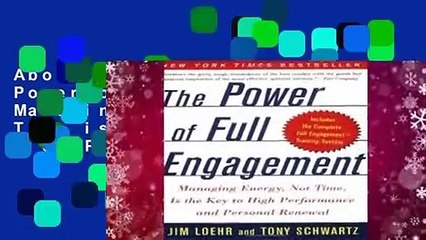 About For Books  The Power of Full Engagement: Managing Energy Not Time is the key to High Perform