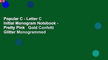 Popular C - Letter C Initial Monogram Notebook - Pretty Pink   Gold Confetti Glitter Monogrammed