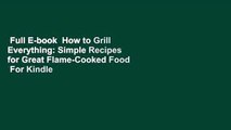 Full E-book  How to Grill Everything: Simple Recipes for Great Flame-Cooked Food  For Kindle