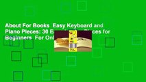 About For Books  Easy Keyboard and Piano Pieces: 30 Easy-to-play Pieces for Beginners  For Online