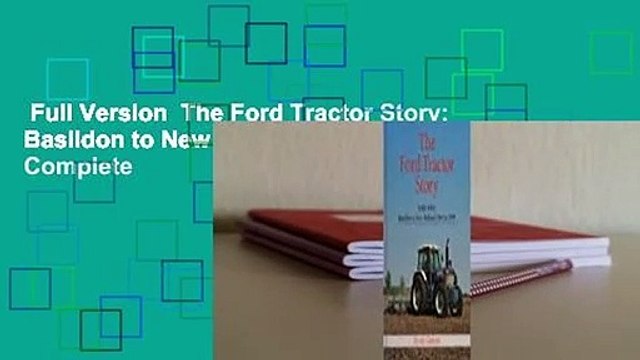 Full Version The Ford Tractor Story: Basildon to New Holland, 1964 to 1999 Complete