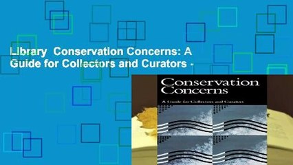 Library  Conservation Concerns: A Guide for Collectors and Curators -