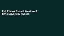 Full E-book Russell Westbrook: Style Drivers by Russell Westbrook