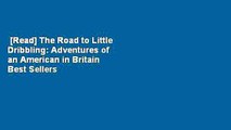 [Read] The Road to Little Dribbling: Adventures of an American in Britain  Best Sellers Rank : #1