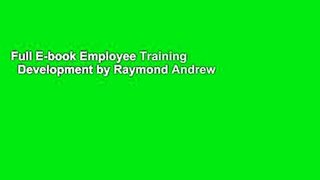 Full E-book Employee Training   Development by Raymond Andrew Noe