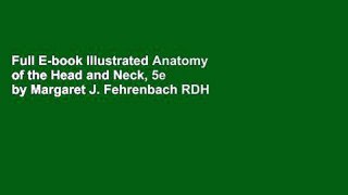 Full E-book Illustrated Anatomy of the Head and Neck, 5e by Margaret J. Fehrenbach RDH  MS