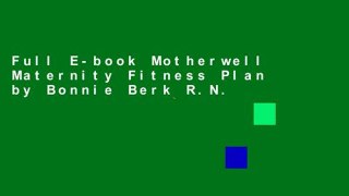 Full E-book Motherwell Maternity Fitness Plan by Bonnie Berk R.N.
