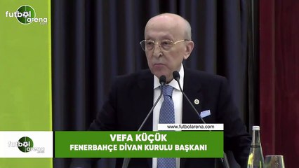 Vefa Küçük: "Ali Koç'un Antalya'daki açıklamaları hislerimize tercüman oldu"