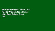About For Books  Heart Talk: Poetic Wisdom for a Better Life  Best Sellers Rank : #5