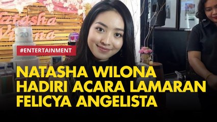 Datang di Acara Lamaran Caesar Hito dan Felicya Angelista, Natasha Wilona: Jangan Nanya Siapa yang Dibawa