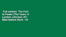 Full version  The Path to Power (The Years of Lyndon Johnson, #1)  Best Sellers Rank : #4