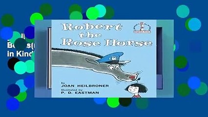 [KINDLE] Robert the Rose Horse (Beginner Books(r)) Best Sellers Rank : #3 Paid in Kindle Store