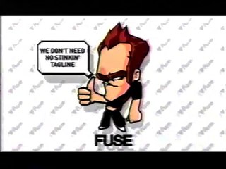 Fuse We Don't Need No Stinkin' Tagline