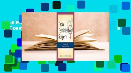 Full E-book  Feminizing the Male Face: A Cosmetic Surgery Guide for the Male-to-Female