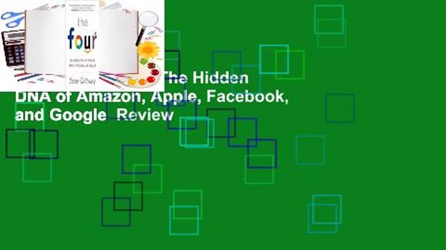[Read] The Four: The Hidden DNA of Amazon, Apple, Facebook, and Google Review