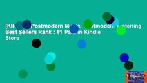 [KINDLE] Postmodern Music, Postmodern Listening Best Sellers Rank : #1 Paid in Kindle Store
