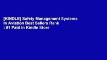 [KINDLE] Safety Management Systems in Aviation Best Sellers Rank : #1 Paid in Kindle Store