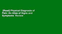 [Read] Physical Diagnosis of Pain: An Atlas of Signs and Symptoms  Review