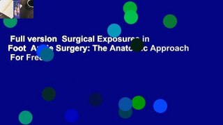 Full version  Surgical Exposures in Foot  Ankle Surgery: The Anatomic Approach  For Free