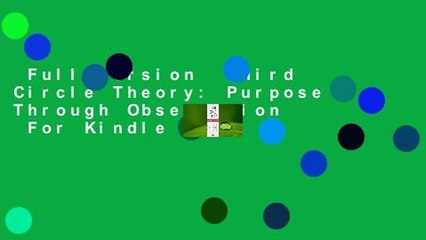 Full version  Third Circle Theory: Purpose Through Observation  For Kindle