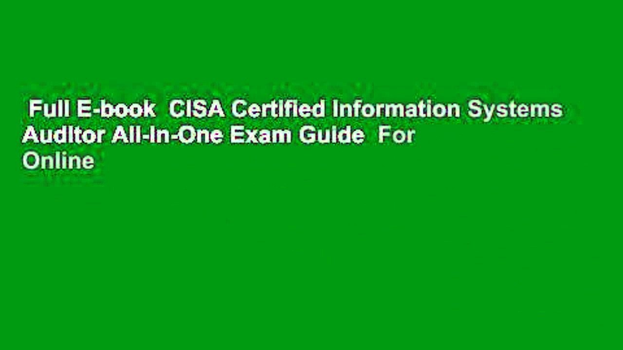 Full E-book  CISA Certified Information Systems Auditor All-In-One Exam Guide  For Online