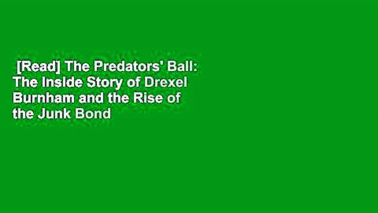 [Read] The Predators' Ball: The Inside Story of Drexel Burnham and the Rise of the Junk Bond