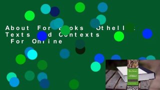 About For Books  Othello: Texts and Contexts  For Online