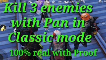 Kil 3 enemies with Pan in Classic mode