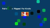 Full version  Flipped  For Kindle