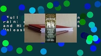 Full version  American Pain: How a Young Felon and His Ring of Doctors Unleashed America's