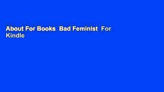 About For Books  Bad Feminist  For Kindle