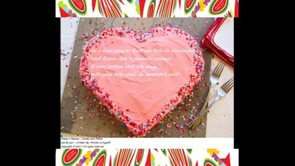 Se o meu coração fosse um bolo de aniversário, você ficaria com o primeiro pedaço! [Frases e Poemas]