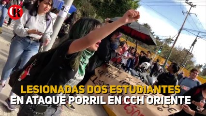 Lesionadas dos estudiantes en supuesto ataque porril en CCH Oriente