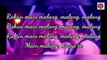 Malang Lyrics Song - Aditya Roy Kapur, Disha Patani, Anil K, Kunal
