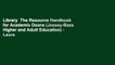 Library  The Resource Handbook for Academic Deans (Jossey-Bass Higher and Adult Education) - Laura