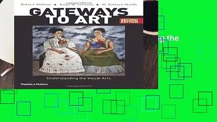 Review  Gateways to Art: Understanding the Visual Arts - Debra J Dewitte