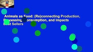 Animals as Food: (Re)connecting Production, Processing, Consumption, and Impacts  Best Sellers
