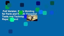 Full Version  Basic Welding for Farm and Ranch: Essential Tools and Techniques for Repairing and