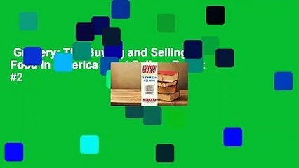 Grocery: The Buying and Selling of Food in America  Best Sellers Rank : #2
