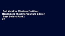 Full Version  Western Fertilizer Handbook: Third Horticulture Edition  Best Sellers Rank : #2