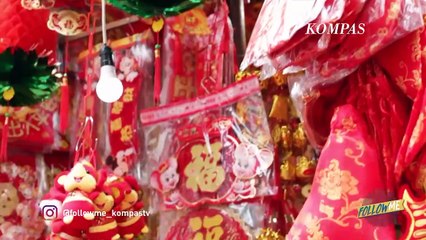 Berburu Bermacam Aksesories Khas Imlek di Pasar Glodok - FOLLOW ME (Bag3)