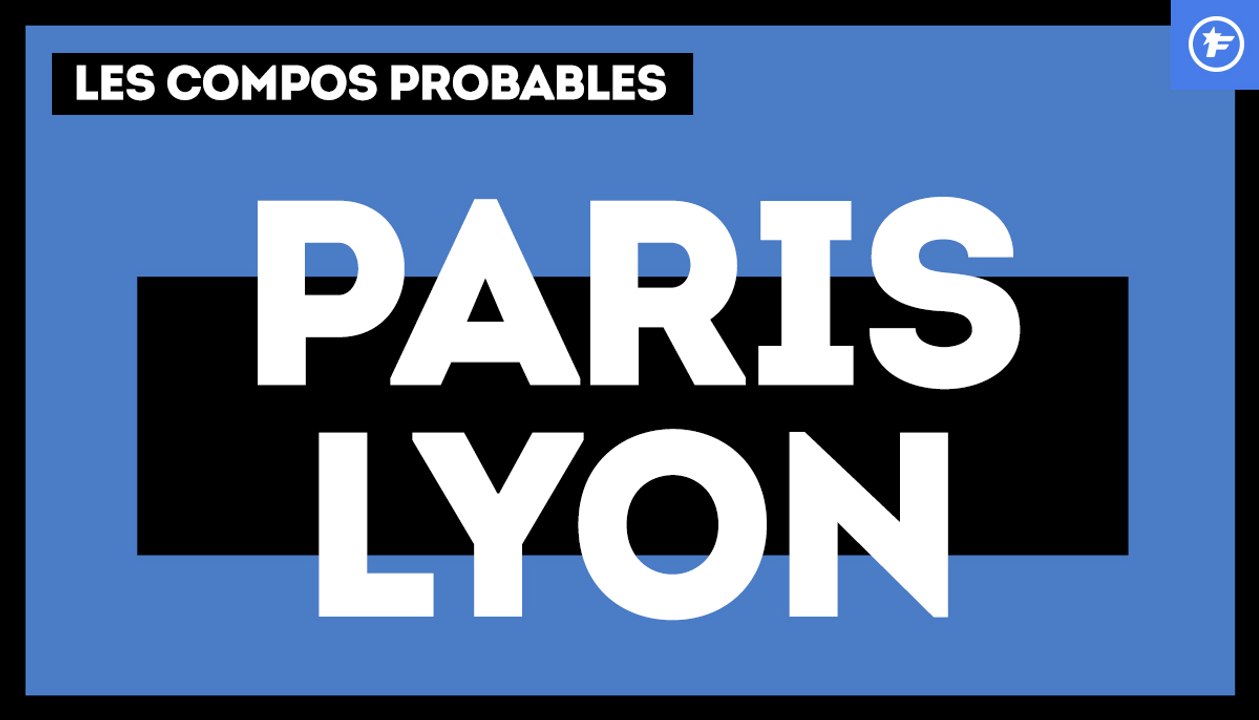 PSG-OL : les compos probables