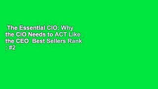 The Essential CIO: Why the CIO Needs to ACT Like the CEO  Best Sellers Rank : #2