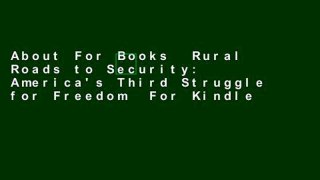 About For Books  Rural Roads to Security: America's Third Struggle for Freedom  For Kindle