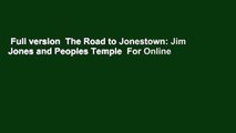 Full version  The Road to Jonestown: Jim Jones and Peoples Temple  For Online