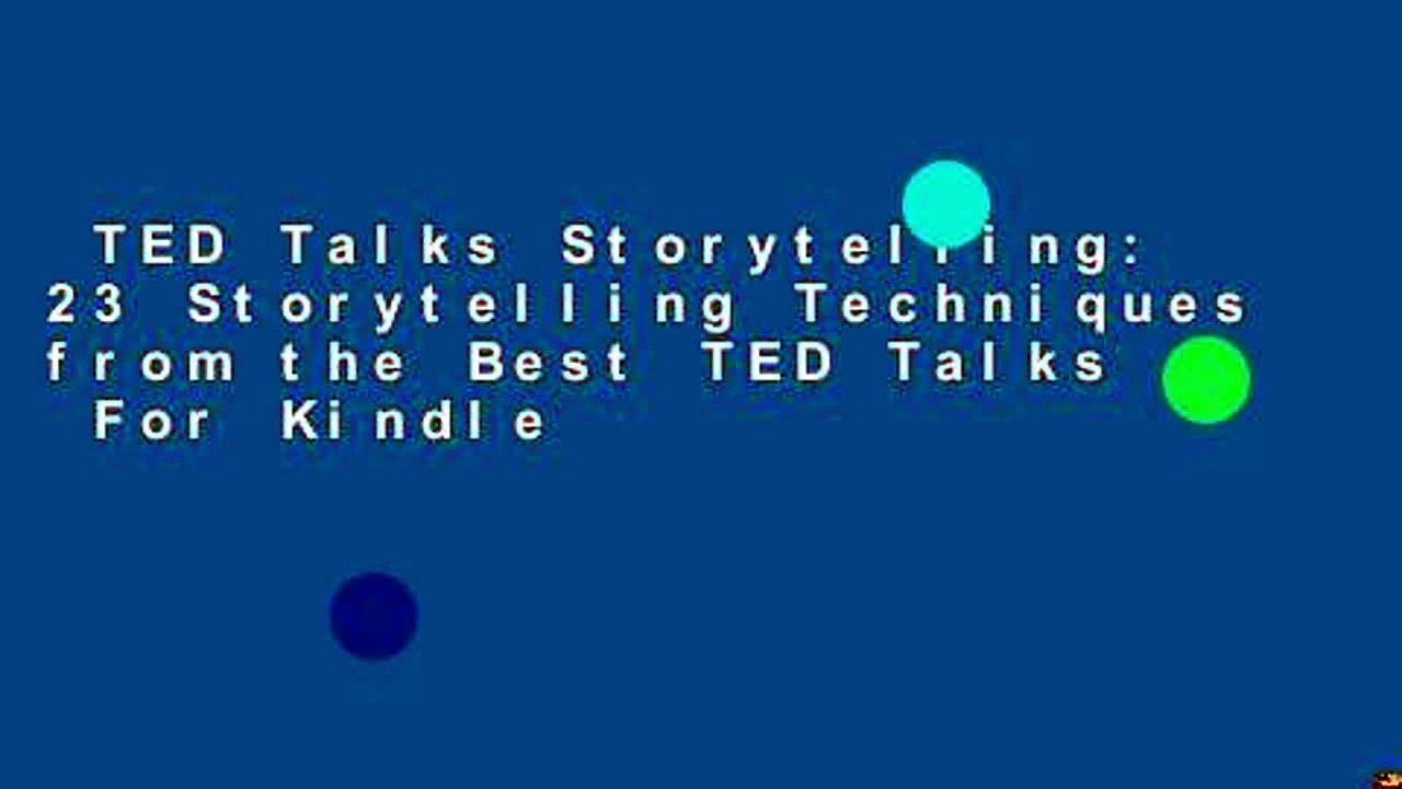 TED Talks Storytelling: 23 Storytelling Techniques from the Best TED Talks  For Kindle