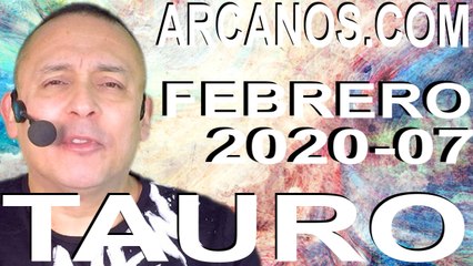 TAURO FEBRERO 2020 ARCANOS.COM - Horóscopo 9 al 15 de febrero de 2020 - Semana 07