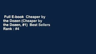 Full E-book  Cheaper by the Dozen (Cheaper by the Dozen, #1)  Best Sellers Rank : #4