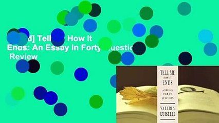 [Read] Tell Me How It Ends: An Essay in Forty Questions  Review