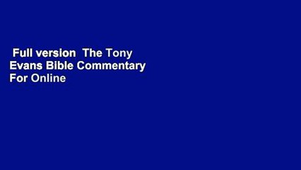 Full version  The Tony Evans Bible Commentary  For Online